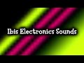 Ibis Electronics Sounds