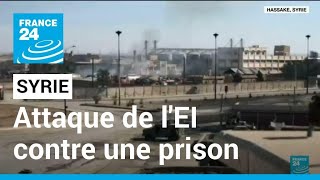 Attaque du groupe EI contre une prison en Syrie, près de 40 jihadistes tués • FRANCE 24