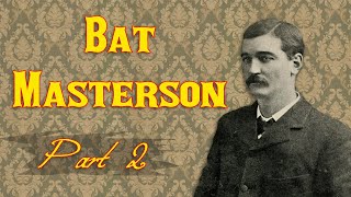Bat Masterson, Part 2