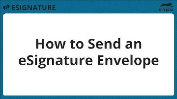EZLynx 5 - How to Send an eSignature Envelope