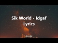 Sik World Idgaf Lyrics mp3
