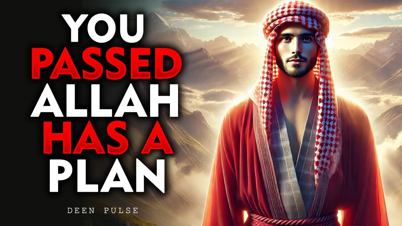 YOU PASSED THIS TEST — ALLAH’S PLAN FOR YOU | MUSLIM