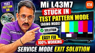 Mi L43M7 Stuck in Test Pattern Mode (Aging Mode) Fix | Service Mode Exit Solution