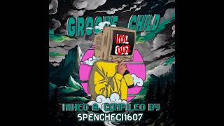 THE CHILD  GROOVE  VOL 002  ( MIXED & COMPILED BY SPENCHECK607) ⚠️DON'T FORGET TO SUBSCRIBE