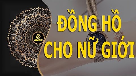 Hướng dẫn chọn đồng hồ nữ đeo tay