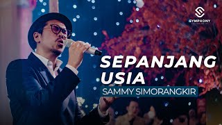 SAMMY SIMORANGKIR  - SEPANJANG USIA - LIGHT ORCHESTRA - SYMPHONY ENTERTAINMENT