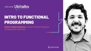 Functional Programming Basics - Ubitalk with Hylston Natann Barbosa