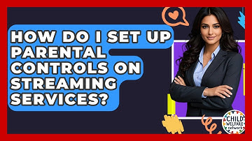 How Do I Set Up Parental Controls On Streaming Services? - Child Welfare Network