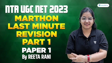 Marathon | Last Minute revision | Paper 1 | NTA UGC NET 2023 | Reeta Rani | Unacademy Live