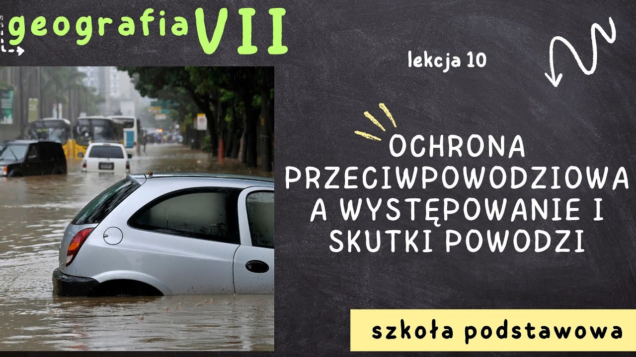 Geografia klasa 7 [Lekcja 10 - Ochrona przeciwpowodziowa a występowanie