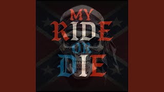 My Ride or Die