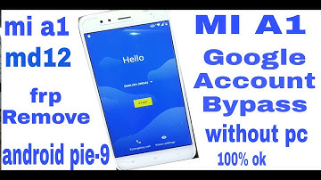 Xiaomi MI A1 ( MD12 ) FRP Unlock Android pie 9 100% ok