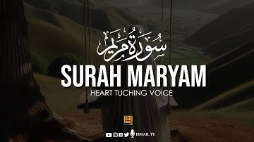 Best Surah Maryam (Mary) سورة مريم | Beautiful Voice Heart Touching Quran | Ismail Tv