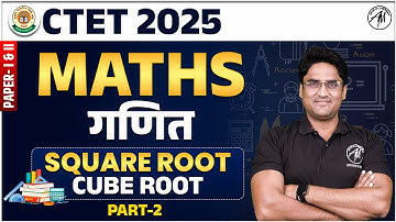 CTET 2025 | MATHS : Square Root , Cube Root Part-2 for CTET EXAM | CTET by TET Mantra