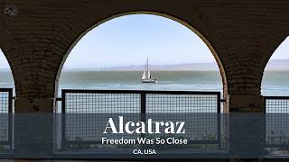 Alcatraz – Freedom Was So Close
