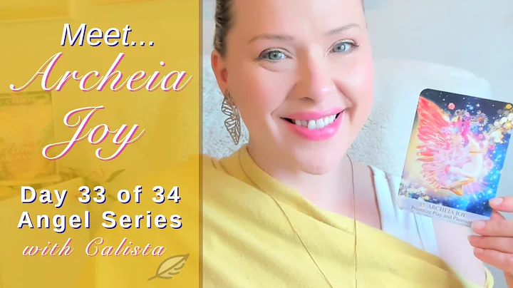 Day 33 Meet Archeia Joy | 34-Day Angel Series with Calista - DayDayNews