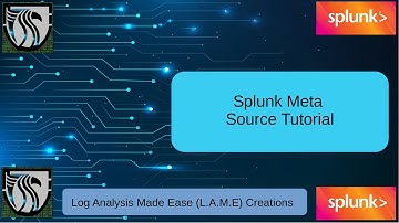 Splunk Meta Source Tutorial