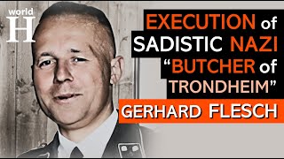 Execution of Gerhard Flesch - From Bestial NAZI Killer in Poland to Sadistic Torturer in Norway