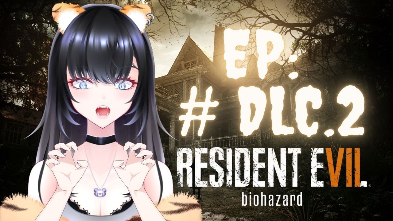 【Resident Evil 7 Biohazard】🧡 7 Mar -  🎮#DLC.2