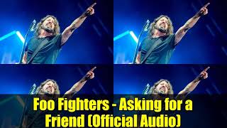 Foo Fighters - Asking for a Friend (Official Audio)