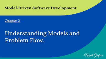2 - Understanding Models and Problem Flow | Chapter 2 | MDSD | Model Driven Engineering | Digitize