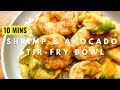 How to: Shrimp &amp; Avocado Stir-fry Bowl (10 Min Recipe!)