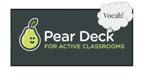Pear Deck Vocab