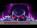 One Piece OP 21 - Superpowers (Cover Español)