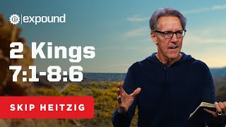 2 Kings 7:1-8:6 | Skip Heitzig