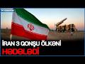 İran 3 qonşu ölkəni HƏDƏLƏDİ: Siyahıda Azərbaycan da VAR? SEPAH-dan ANONS: Bölgə OD İÇİNDƏ QALACAQ!
