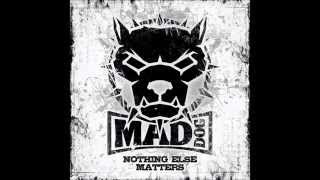 Mad Dog - Nothing Else Matters