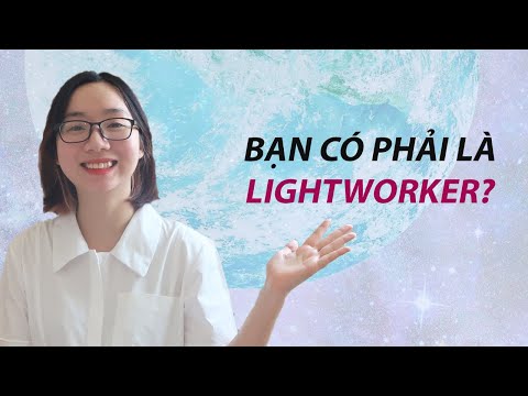 Video ✨ LIGHTWORKER là gì? Bạn có phải là LIGHTWORKER? Làm... - youtube