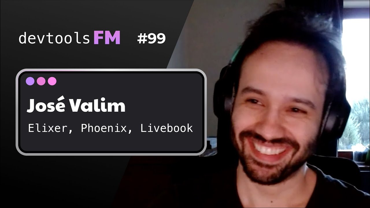 José Valim - Elixir, Erlang, Phoenix, Livebook