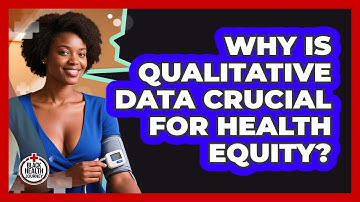 Why Is Qualitative Data Crucial For Health Equity? - Black Health Journey