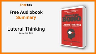 Lateral Thinking by Edward de Bono: 6 Minute Summary Guía