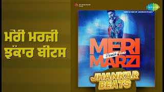 ਮੇਰੀ ਮਰਜ਼ੀ ਝੰਕਾਰ ਬੀਟਸ | Meri Marzi Jhankar Beats | Hero & King Of Jhankar Studio