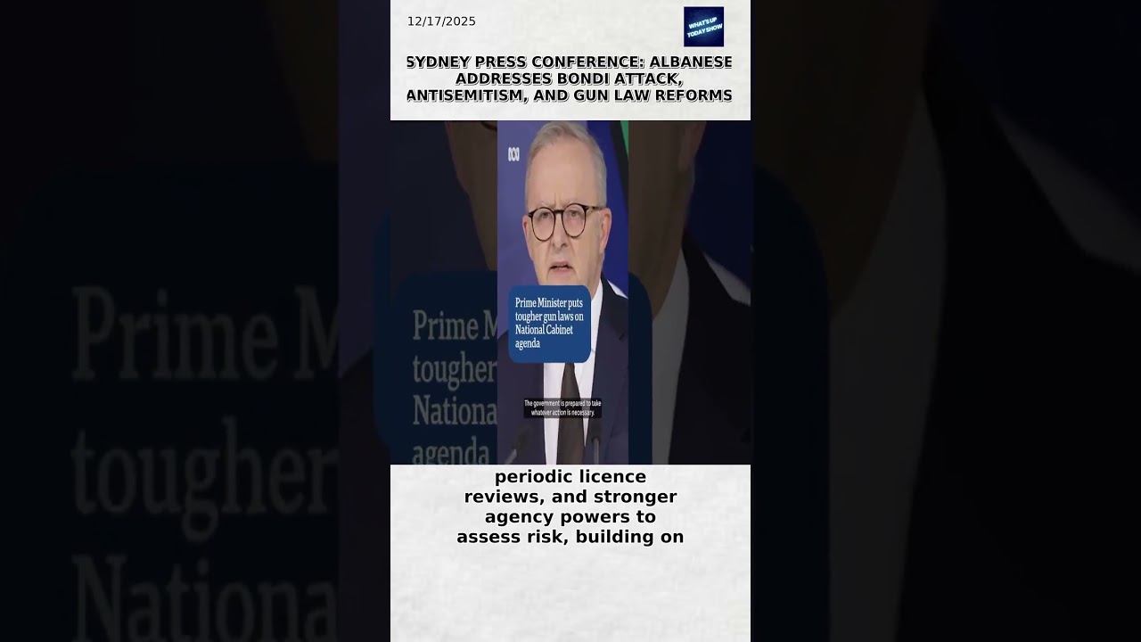 Sydney Press Conference: Albanese Addresses Bondi Attack, Antisemitism, and Gun Law Reforms