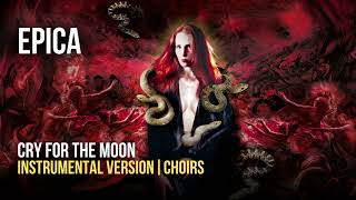 Epica  Cry For The Moon instrumental  Choirs
