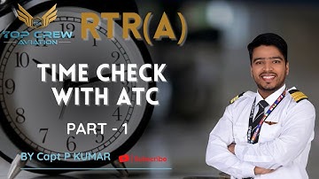 RTR(A) PART-1 | TRANSMISSION OF TIME PART-1 | HOW DOES ANY PILOT CHECK TIME WITH ATC | CAPT P KUMAR