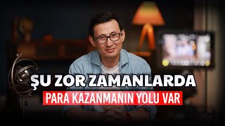 Zor zamanlarda para kazanmanın yolu nedir?