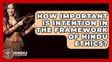 How Important Is Intention In The Framework Of Hindu Ethics? - Hindu Enlightenment Journey