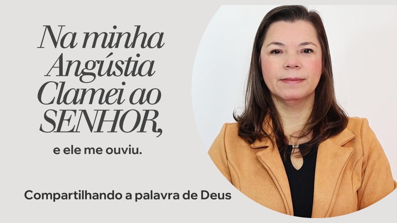 Sal.120 -Na minha angústia clamei ao SENHOR, e me ouviu. Clau Ramos ...