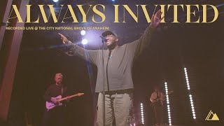 Always Invited | Influence Music & Larry James Walker II | Live At City National Grove of Anaheim