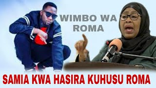 SAMIA ALICHOMWAMBIA ROMA KWENYE WIMBO WAKE WA NIPENI MAUA YANGU