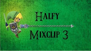 Halfy Mixclip #3