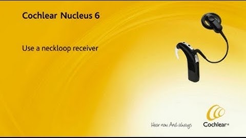 Use a neck loop receiver - Nucleus 6