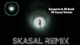Gazapizm & Ali Kınık - Ali Ayşeyi Seviyor (SKASAL REMIX) Resimi