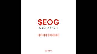 EOG Resources Inc ($EOG) Q2 2026 Earnings Call
