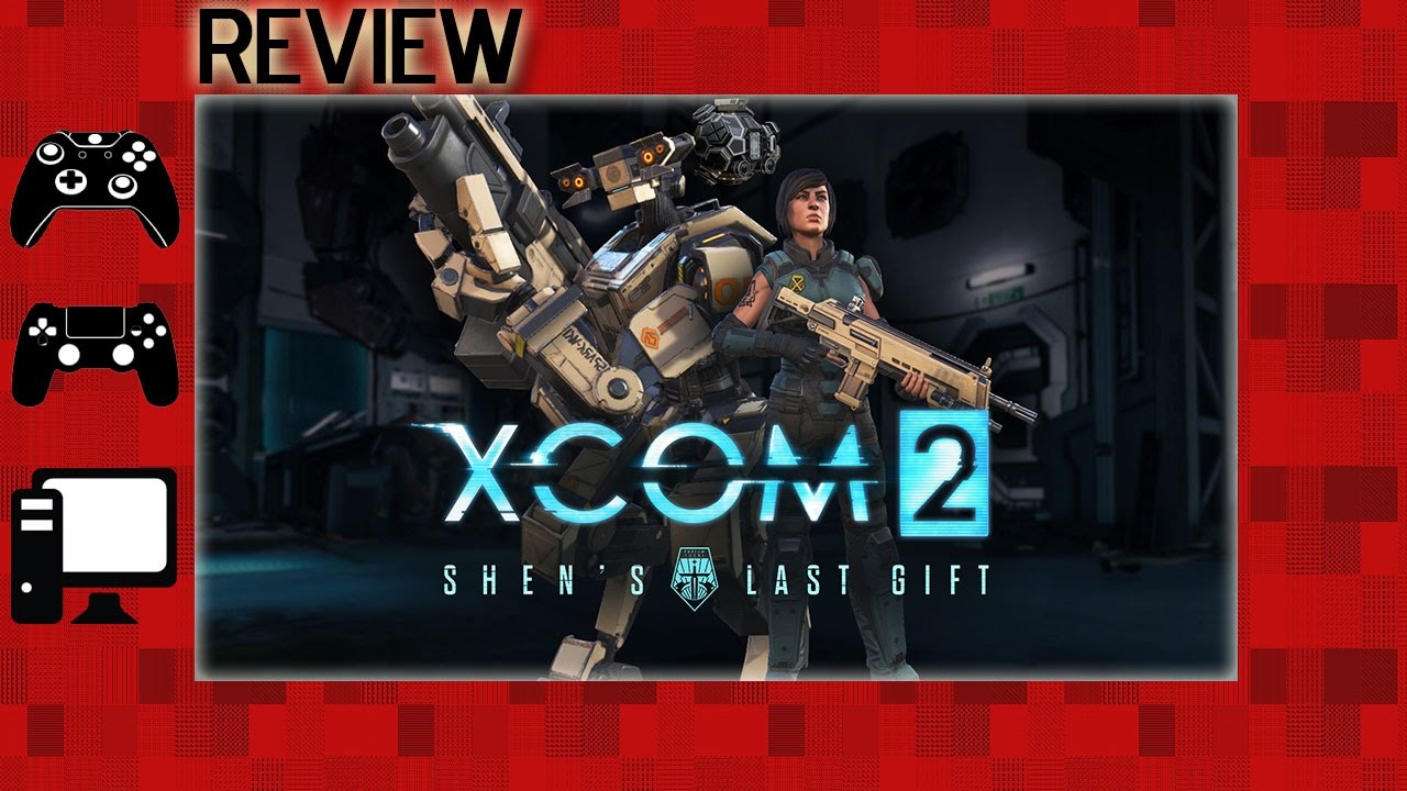 XCOM 2 SHEN'S LAST GIFT | REVIEW