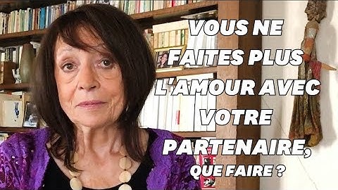 Que faire quand on ne fait plus l'amour avec son partenaire